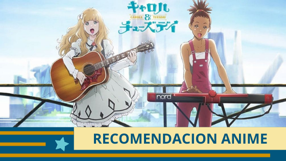 Anime tidbit: ¿Por qué tienes que ver Carole & Tuesday?